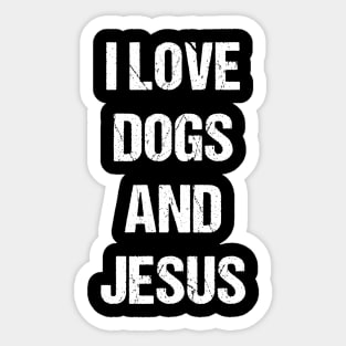 I Love Dogs and Jesus Black Text Based Design Sticker